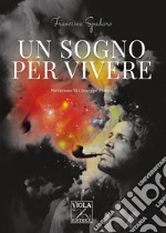 Un sogno per vivere libro