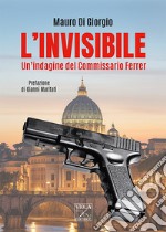 L'invisibile. Un'indagine del commissario Ferrer libro