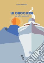 La crociera ed altri racconti libro