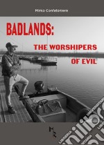 Badlands: the worshipers of evil libro