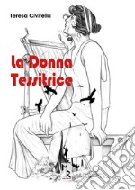 La donna tessitrice libro