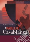 Il macellaio di Casablanca libro