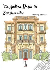Via Andrea Doria 51. Secretum vitae libro
