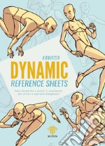 Dynamic reference sheets. Pose dinamiche e azioni in movimento per artisti e aspiranti disegnatori. Nuova ediz.