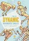 Dynamic reference sheets. Pose dinamiche e azioni in movimento per artisti e aspiranti disegnatori. Nuova ediz. libro