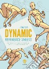 Dynamic reference sheets. Pose dinamiche e azioni in movimento per artisti e aspiranti disegnatori. Nuova ediz. libro di Kibbitzer