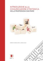 Introduzione alla comunicazione strategica nelle professioni sanitarie