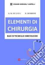 Elementi di chirurgia. Basi di tecnica e innovazioni libro