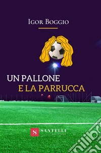 Un pallone e la parrucca