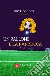 Un pallone e la parrucca libro