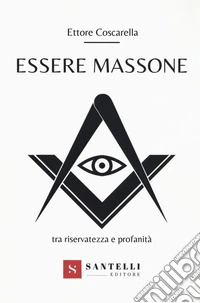 Essere massone tra riservatezza e profanità