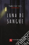 Luna di sangue libro di Sulis Francesco