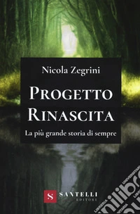 Progetto rinascita. La più grande storia di sempre libro