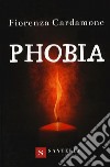 Phobia. Ediz. italiana libro