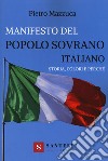 Manifesto del popolo sovrano italiano. Storia, colori e perché libro di Mazzuca Pietro