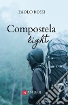 Compostela light libro di Rossi Paolo