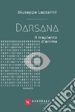 Darsana. Il trapianto d'anima libro