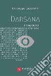 Darsana. Il trapianto d'anima libro