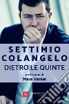 Dietro le quinte libro di Colangelo Settimio