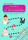 Manuale di sopravvivenza al matrimonio. Istruzioni pratiche per il vostro giorno più importante (e per sopravvivere) libro