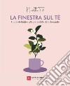 La finestra sul tè. Guida definitiva alla più nobile delle bevande libro di Tul Nicoletta