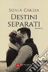 Destini separati libro di Cardia Sonia