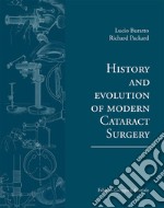 History and evolution of modern cataract surgery