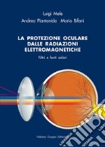 La protezione oculare dalle radiazioni elettromagnetiche. Filtri e lenti solari