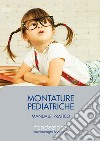 Montature pediatriche. Manuale pratico libro