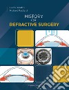 History of refractive surgery libro di Buratto Lucio Packard Richard