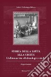 Storia della lotta alla cecità. L'alleanza tra oftalmologi e ciechi libro di Cruciani Filippo