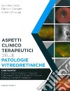 Aspetti clinico-terapeutici delle patologie vitreoretiniche. Ediz. illustrata libro