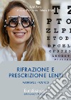 Rifrazione e prescrizione lenti. Manuale pratico libro