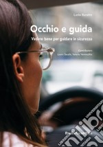 Occhio e guida. Vedere bene per guidare in sicurezza