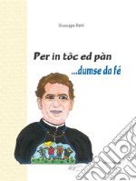 Per in toc ed pàn...dumse da fé libro