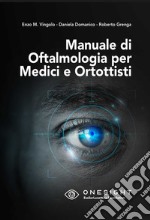 Manuale di oftalmologia per medici e ortottisti