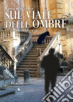 Sul viale delle ombre. La lacrima del principe