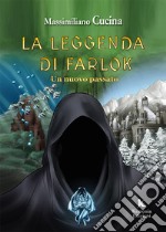 La leggenda di Farlok. Un nuovo passato