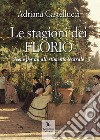 Le stagioni dei Florio. Scene per un allestimento teatrale libro