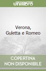 Verona, Guletta e Romeo libro