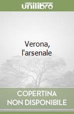 Verona, l'arsenale libro