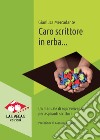 Caro scrittore in erba... Un manuale di sopravvivenza per aspiranti scrittori. Nuova ediz. libro di Mercadante Gianluca