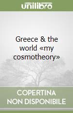 Greece & the world «my cosmotheory»