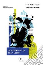 Carissimo Billy, dear Lucky. Lettere (1937-1947). Diario dell'amicizia tra la traduttrice segreta di Vittorini e uno sciupone della vita