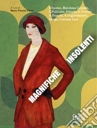 Magnifiche insolenti libro