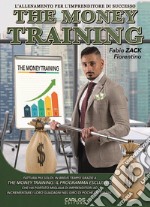 The money training. L'allenamento per l'imprenditore di successo