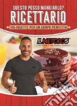 Questo posso mangiarlo? Ricettario fitness. 115 ricette per un corpo perfetto libro