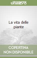 La vita delle piante libro