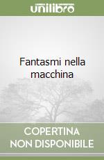 Fantasmi nella macchina libro