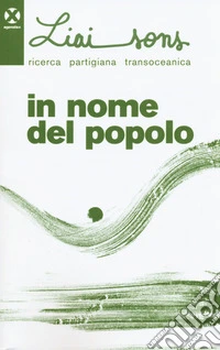 Liaisons. Ricerca partigiana transoceanica. Vol. 1: In nome del popolo libro